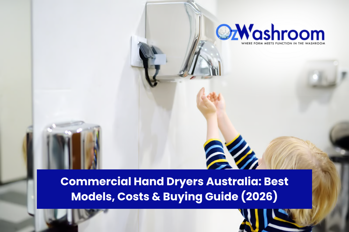 Commercial Hand Dryers Australia: The Ultimate 2026 Buying Guide for M ...